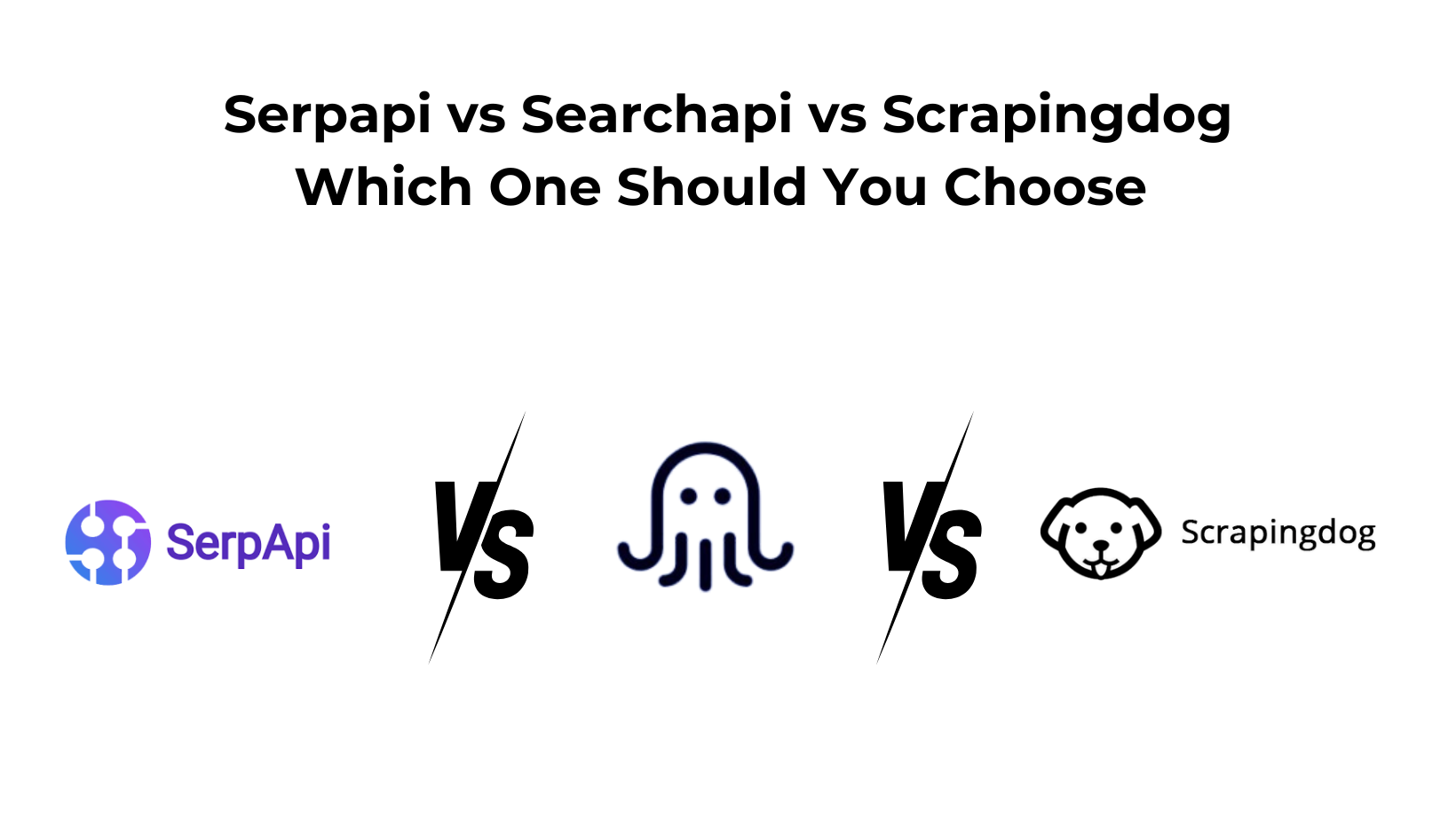 Serpapi vs Searchapi vs Scrapingdog